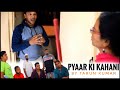 #PYAAR KI KAHANI | Tarun Kumar | BR creations