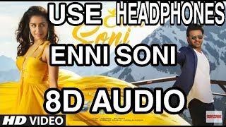 ENNI SONI |8D AUDIO|- SAAHO | PRABAHS, SHRADDHA KAPOOR| GURU RANDHAWA, TULSI KUMAR | 8D SONG