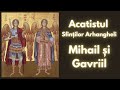 acatistul sfintilor arhangheli mihail si gavriil