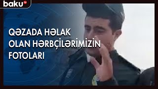 Qəzada həlak olan hərbçilərimizin fotoları - Baku TV