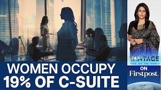 Why Women Occupy Just 19% of C-suite Roles in India | Vantage with Palki Sharma | N18G