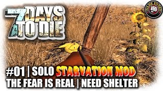 7 Days To Die | Starvation Mod Solo | EP1 | Day One, The Fear Is Real | Let's Play 7DTD Gameplay Mod