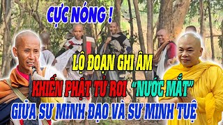 ⛔ CHẤN ĐỘNG: Lộ Đoạn Ghi Âm Hiếm Giữa Sư MINH ĐẠO Và Sư MINH TUỆ Khiến Triệu Phật Tử Rơi Nước Mắt