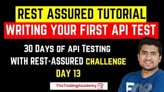 Write Your First API Test with RestAssured | REST Assured API testing Beginner Tutorial | Day 13