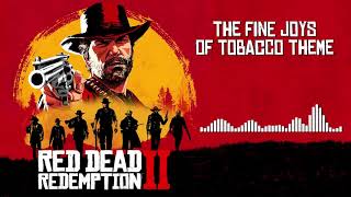 Red Dead Redemption 2 Official Soundtrack - The Fine Joys Of Tobacco