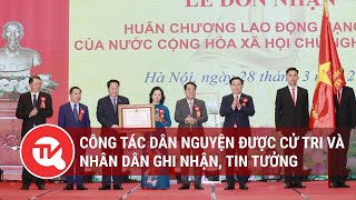 Công tác dân nguyện được cử tri và nhân dân cả nước ngày càng ghi nhận, tin tưởng