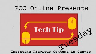 Tech Tip Tuesday: Importing Previous Content in Canvas