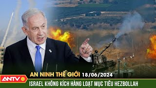 An ninh Thế giới ngày 18/6: Israel thiêu huỷ cửa khẩu Rafah, tiếp tục không kích vào Hezbollah