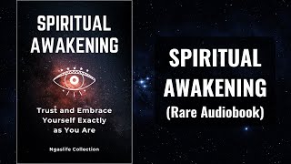 Spiritual Awakening - Trust and Embrace Yourself Exactly As You Are Audiobook