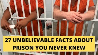 27 Unbelievable Facts about Prison You Never Knew