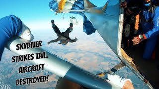 Skydiver Strikes Tail. Aircraft Destroyed!