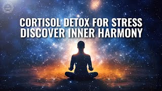 Discover Inner Harmony | 741 Hz Cortisol Detox For Stress \u0026 Anxiety Relief | Balance Mind And Body