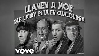 Soda Stereo - Llamen a Moe, que Larry está en cualquiera (feat.  Los Tres Chiflados)