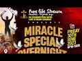 MIRACLE SPECIAL OVERNIGHT WITH EV TOMMY.-life stream church.