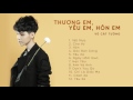 Album Thương Em, Yêu Em, Hôn Em | Vũ Cát Tường