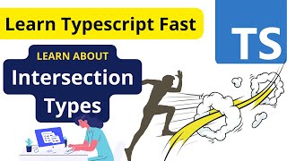 #13 Learn TypeScript Fast : Learn about Intersection Types
