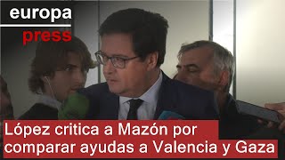 López valora la comparación de Mazón entre la ayuda a Valencia y a Gaza