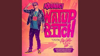 Watup Bitch feat. Flygirl Tee (G-Wizard \u0026 Joey Kaz Mix)