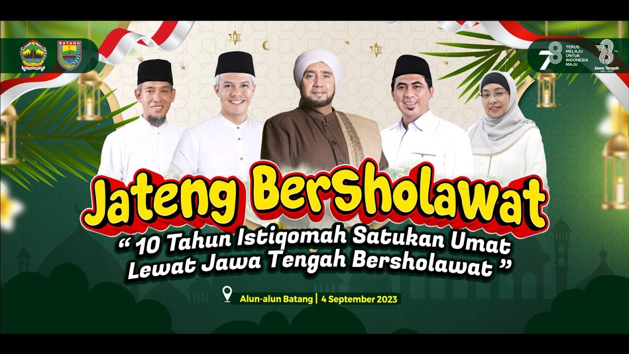 10 TAHUN ISTIQOMAH SATUKAN UMAT LEWAT JATENG BERSHOLAWAT BERSAMA HABIB ...