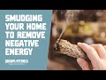 Smudging Your Home To Eliminate Negative Energies