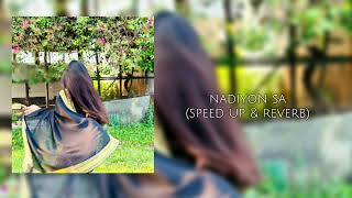 Nadiyon sa - (speed up \u0026 reverb)