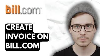 How To Create Invoice On Bill.com [2026 Guide]