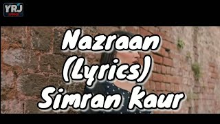 Nazraan (Lyrics) | Simran Kaur Dhadli Ft. Himanshi Khurana| Raj Jhinger| Punjabi Song | YRJ Lyrics