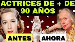 ACTRICES de MÁS de 90 AÑOS que AÚN VIVEN en 2023 ANTES y DESPUÉS (películas y fortuna)