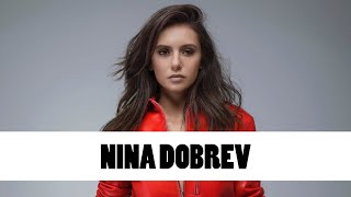 10 Things You Didn't Know About Nina Dobrev | Star Fun Facts