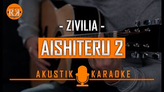 Aishiteru 2 - Zivilia | Akustik Karaoke