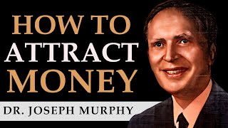 HOW TO ATTRACT MONEY | DR. JOSEPH MURPHY [ Complete Audiobook ]