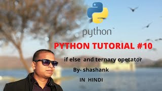 if else in python in hindi | ternary operator | if... elif...else statement in python | python