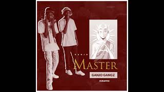 GANJO GANGZ _ MASTER (OFFICAL AUDIO 2022)