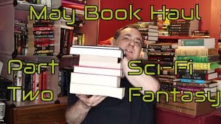 May 2018 Book Haul PART 2: Sci-Fi/Fantasy