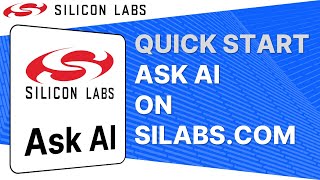 Quick Start - Ask AI Assistant on silabs.com - Silicon Labs