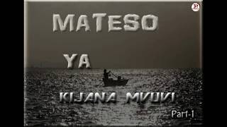 MATESO YA KIJANA MVUVI(SIMULIZI)Part-1