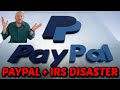 Paypal + IRS TAX DISASTER