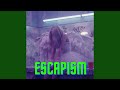 Escapism (Sped Up Version)