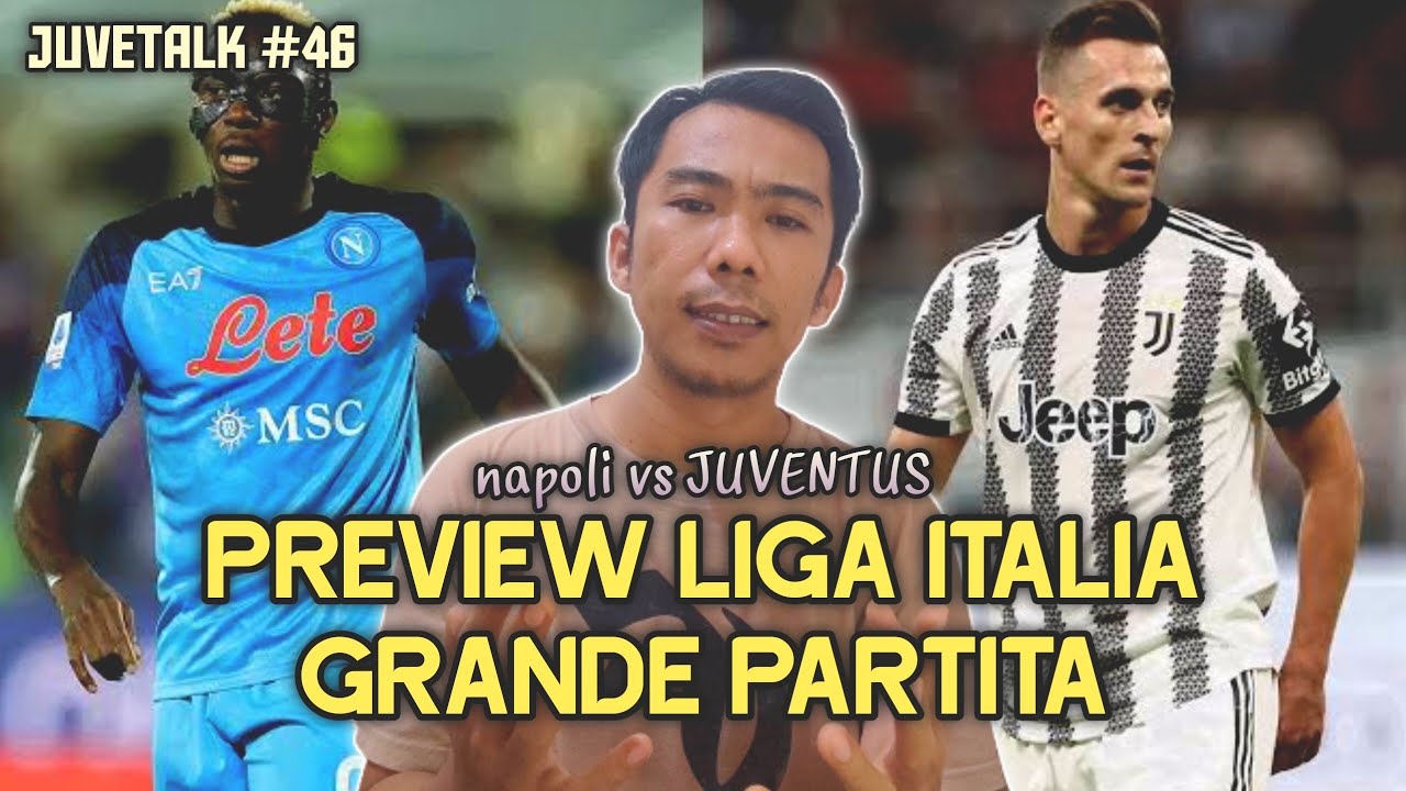 JUVETALK 46 | Preview: GRANDE PARTITA Napoli Vs JUVENTUS - Pembuktian ...