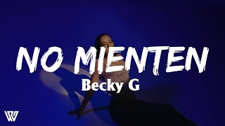 Becky G - NO MIENTEN (Letra/Lyrics)