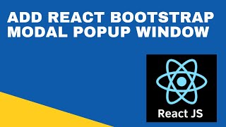 #9 : Bootstrap Modal Popup Window in React JS