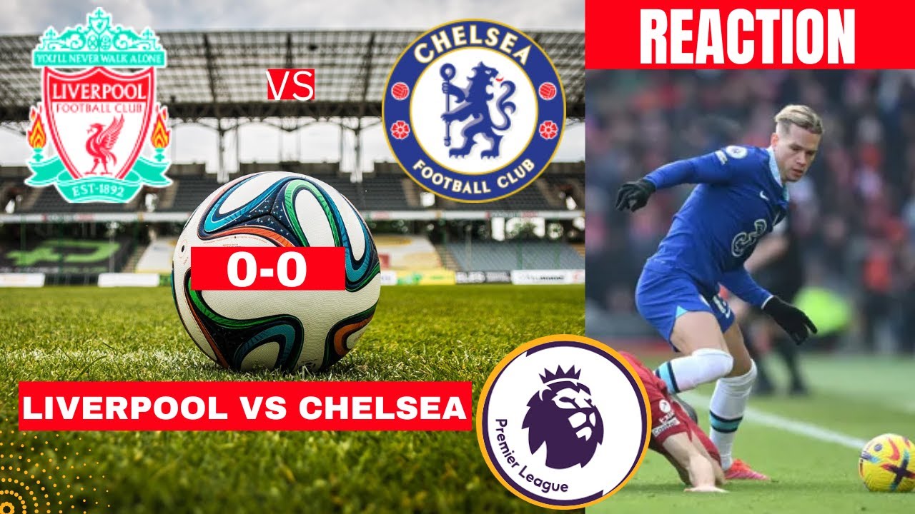 Liverpool Vs Chelsea Live Stream Premier League Football EPL Match ...