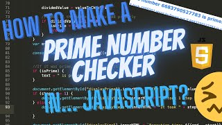 How to Make a Prime Number Checker in... JavaScript?
