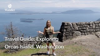 Best Things to do on Orcas Island, Washington | Wander Orcas Island: Travel Guide
