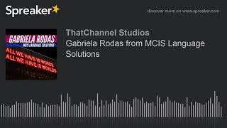 Gabriela Rodas from MCIS Language Solutions