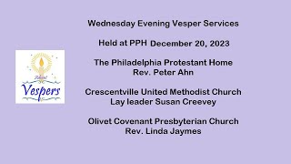 2023-12-20 Advent Vesper Service held at the Philadelphia Protestant Home.