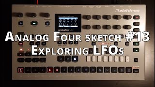 Analog Four Sketch #13 Exploring LFOs