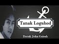 John Gaisah - Tanak Loguhod (Lirik Lagu Dusun)