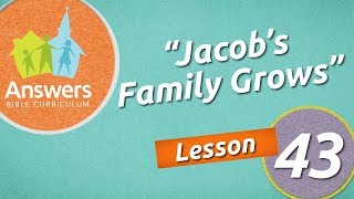 Jacob's Family Grows | Answers Bible Curriculum: Lesson 43