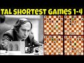 GM Mikhail Tal Shortest Games 1-4 || # 468